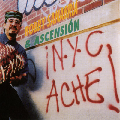 ！New York City Ache！/Bobby Sanabria & Ascension