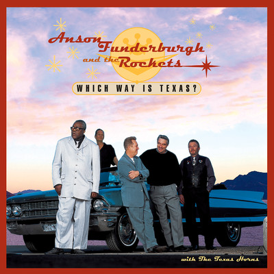 Which Way Is Texas？ (featuring The Texas Horns)/Anson Funderburgh & The Rockets