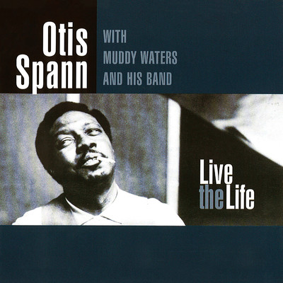 アルバム/Live The Life (featuring Muddy Waters)/オーティス・スパン
