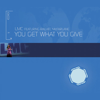 You Get What You Give (featuring Rachel McFarlane／Melody Masters Remix)/LMC