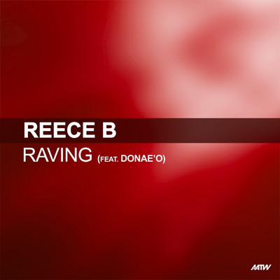 Raving (featuring Donae'o)/Reece B