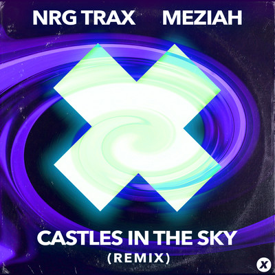 Castles In The Sky (Remix)/NRG Trax／MEZIAH