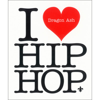 アルバム/I LOVE HIP HOP/Dragon Ash