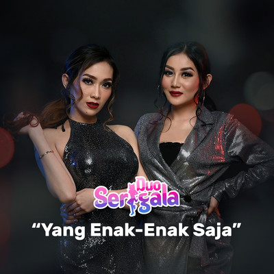 Yang Enak-Enak Saja/Duo Serigala