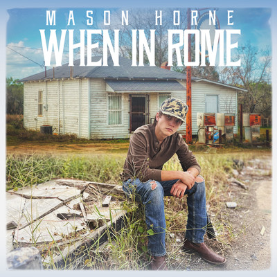 When In Rome/Mason Horne