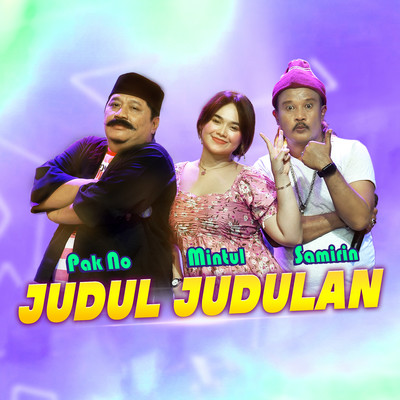 シングル/Judul Judulan/Pak No, Mintul & Samirin