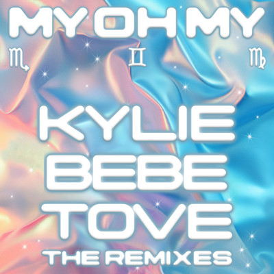 My Oh My (with Bebe Rexha & Tove Lo)/Kylie Minogue