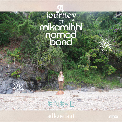 A journey of mikamihhi nomad band/ミカミッヒ