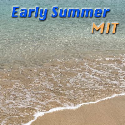 アルバム/Early Summer/MIT
