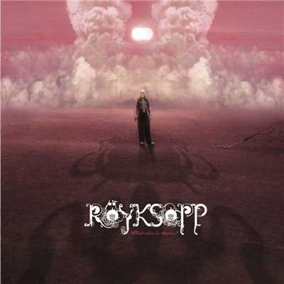 What Else Is There？/Royksopp
