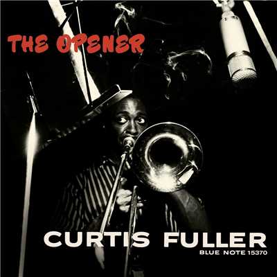 アルバム/The Opener (Remastered)/Curtis Fuller