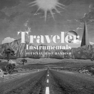 アルバム/Traveler-Instrumentals-/Official髭男dism