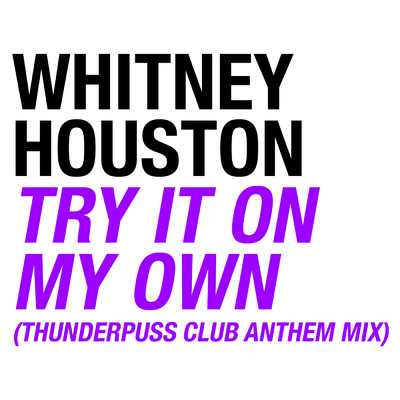 シングル/Try It On My Own (Thunderpuss Club Anthem Mix)/Whitney Houston