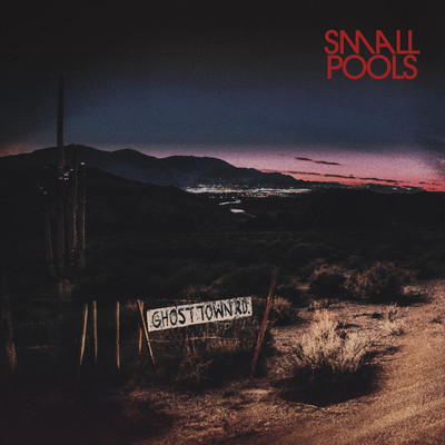 Ghost Town Road (east) (Explicit)/Smallpools