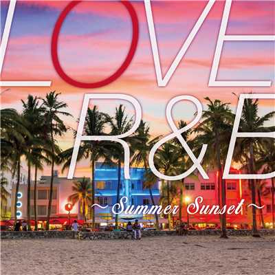 アルバム/LOVE R&B 〜Summer Sunset〜/PARTY HITS PROJECT