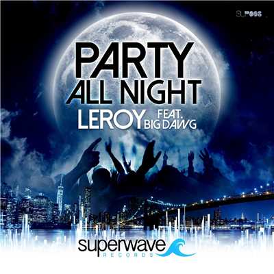 Party All Night (feat. Big Dawg)[Extended Mix]/Leroy