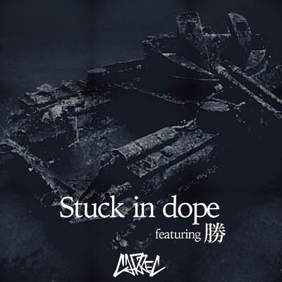 Stuck in Dope (feat. 勝)/CARREC