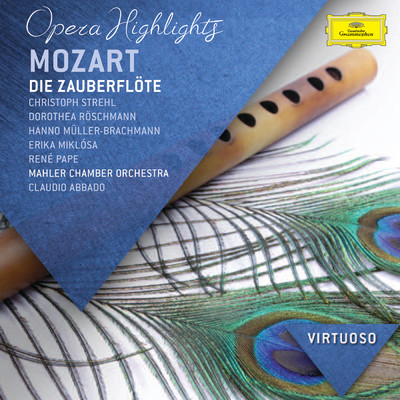 Mozart: 魔笛 K. 620 - 第20曲 アリア: 「パパゲーノ様が欲しいのは」(パパゲーノ)/ハンノ・ミュラー=ブラハマン／マーラー・チェンバー・オーケストラ／クラウディオ・アバド
