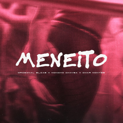 Meneito (featuring Absalon dual)/Original Elias／Moncho Chavea／Omar Montes