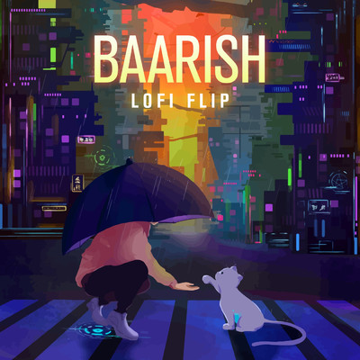 シングル/Baarish (Lofi Flip)/Payal Dev／Stebin Ben／Swattrex