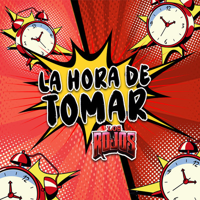 シングル/La Hora De Tomar (Explicit)/Los Rojos