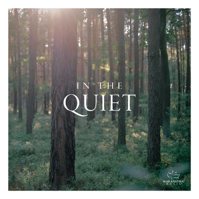 アルバム/In The Quiet/Maranatha！ Music
