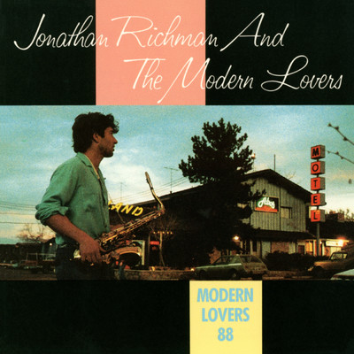 Modern Lovers '88/ジョナサン・リッチマン／モダン・ラヴァーズ