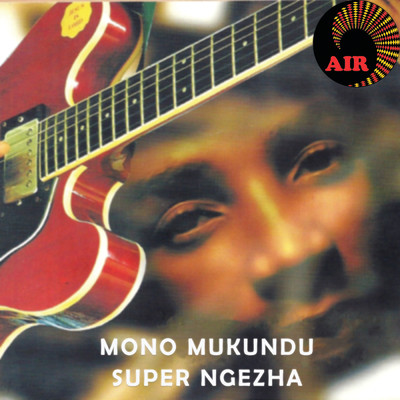 アルバム/Super Ngezha/Mono Mukundu