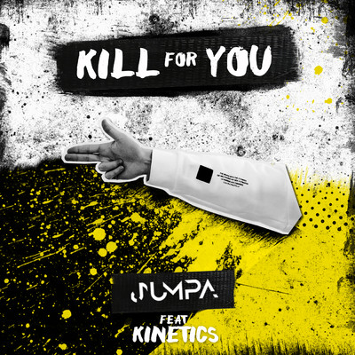 シングル/Kill For You (featuring Kinetics)/Jumpa