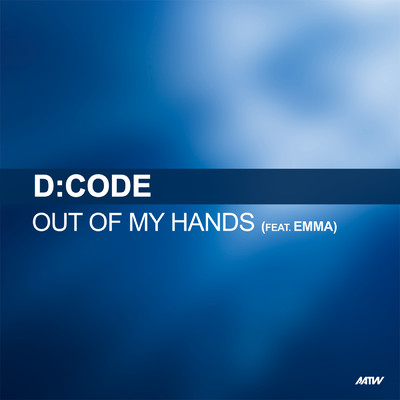 シングル/Out Of My Hands (featuring Emma／ALX Remix)/D:Code