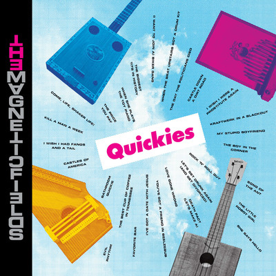 Quickies/The Magnetic Fields
