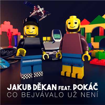 Co bejvavalo, uz neni (feat. Pokac)/Jakub Dekan