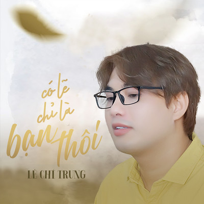 アルバム/Co Le Chi La Ban Thoi/Le Chi Trung