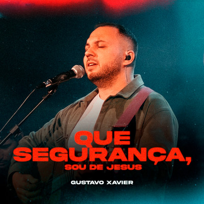 シングル/Que Seguranca, Sou de Jesus/Gustavo Xavier