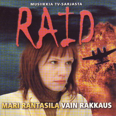 アルバム/Musiikkia TV-sarjasta Raid/Mari Rantasila