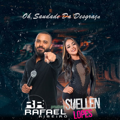 シングル/Oh Saudade da Desgraca (feat. Suellen Lopes)/Rafael Ribeiro Oficial