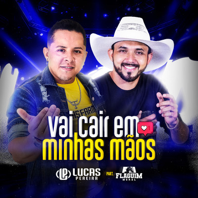 シングル/Vai Cair em Minhas Maos (feat. Flaguim Moral)/Lucas Pereira