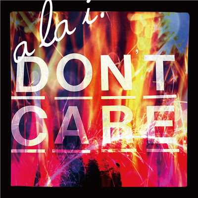アルバム/I Don't Care/a la i.