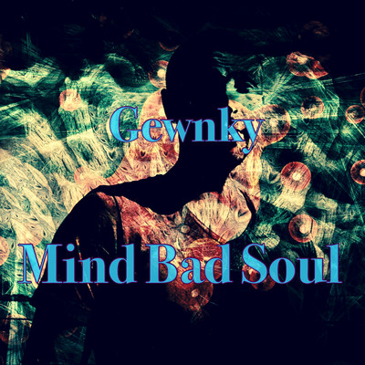 シングル/Mind Bad Soul/Gewnky