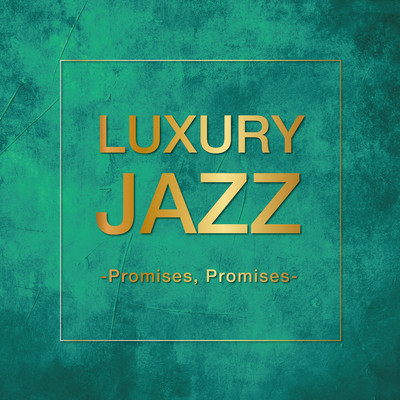 Luxury Jazz -Promises, Promises-/Various Artists