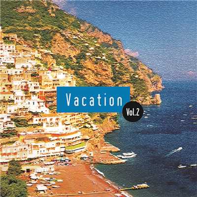 アルバム/Vacation Vol.2/Various Artists