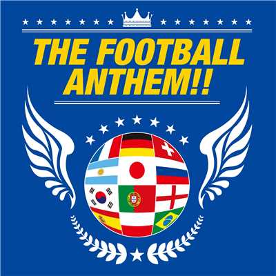 THE FOOTBALL ANTHEM！！/SAMURAI MUSIC PROJECT
