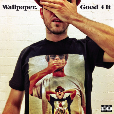 シングル/Good 4 It (Explicit)/Wallpaper.