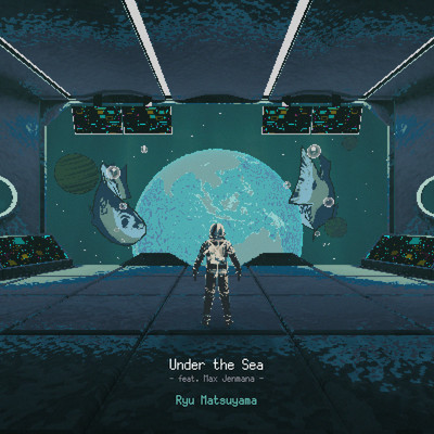 シングル/Under the Sea feat. Max Jenmana feat.Max Jenmana/Ryu Matsuyama