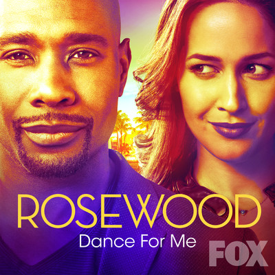 Dance for Me (featuring Janel Parrish／From ”Rosewood”)/Rosewood Cast