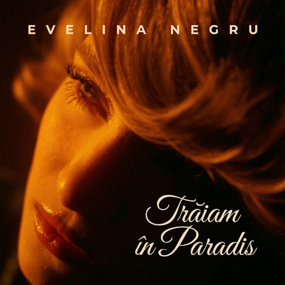 シングル/Traiam in Paradis/Evelina Negru