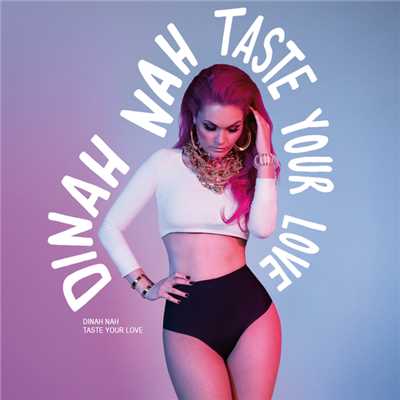 シングル/Taste Your Love/Dinah Nah