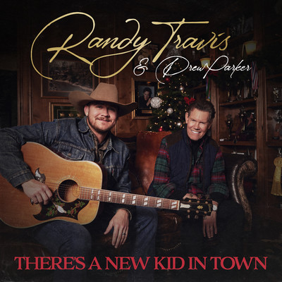 There's A New Kid In Town/Randy Travis & Drew Parker