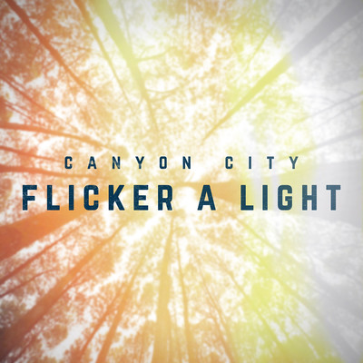 Flicker a Light/Canyon City