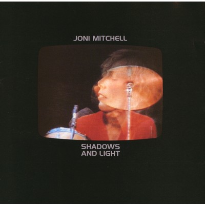 アルバム/Shadows And Light/Joni Mitchell